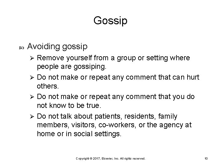 Gossip Avoiding gossip Remove yourself from a group or setting where people are gossiping.