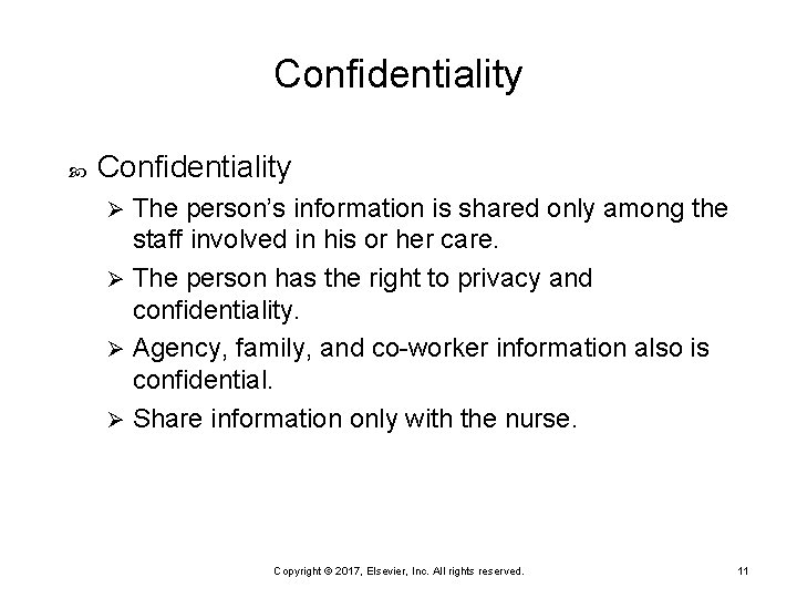 Confidentiality The person’s information is shared only among the staff involved in his or