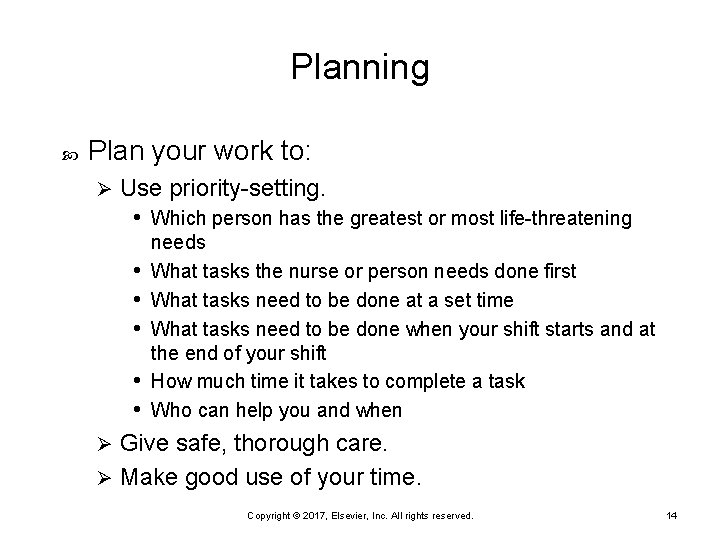 Planning Plan your work to: Ø Use priority-setting. • Which person has the greatest