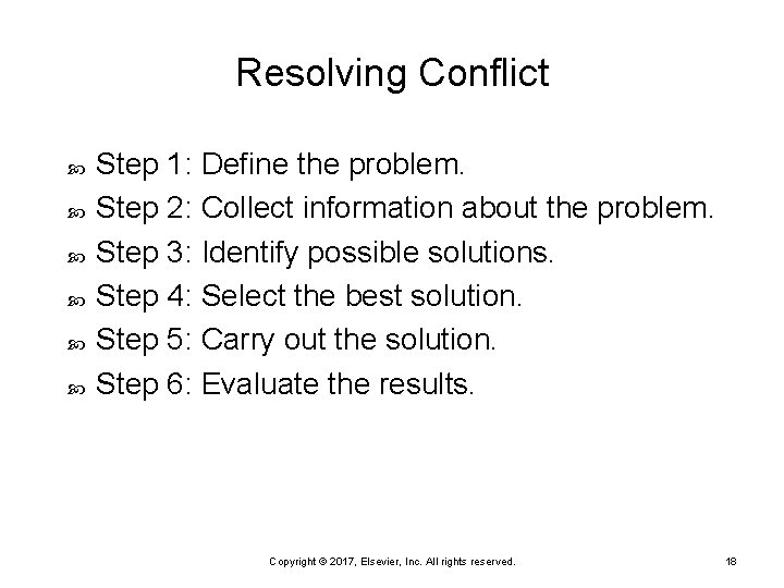 Resolving Conflict Step 1: Define the problem. Step 2: Collect information about the problem.