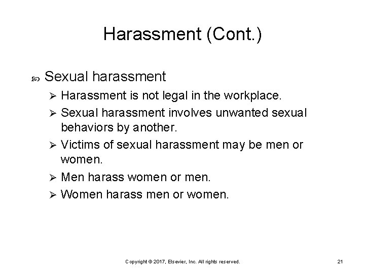 Harassment (Cont. ) Sexual harassment Harassment is not legal in the workplace. Ø Sexual