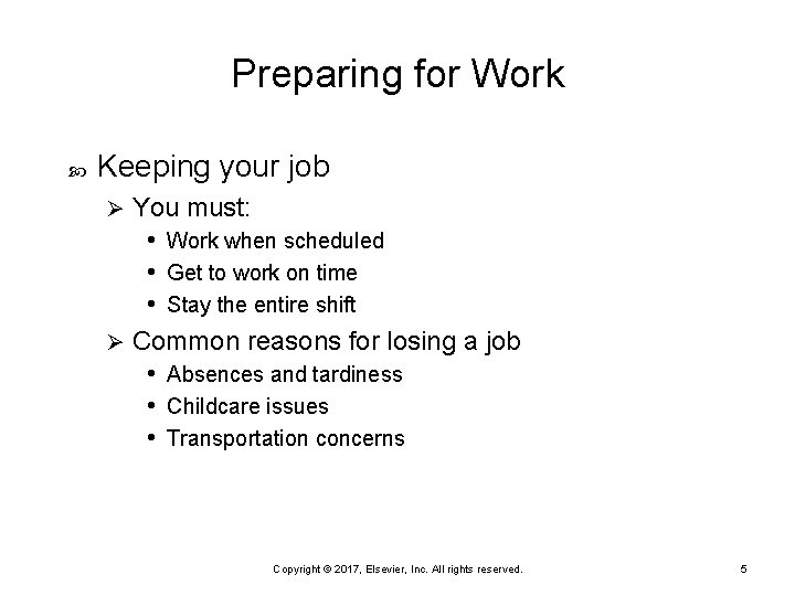 Preparing for Work Keeping your job You must: • Work when scheduled • Get