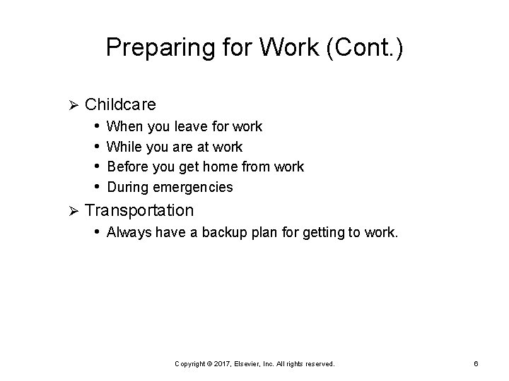 Preparing for Work (Cont. ) Childcare • When you leave for work • While