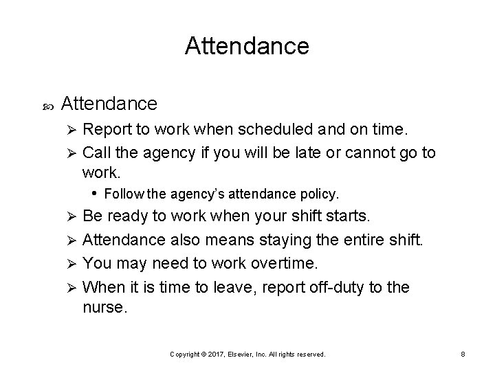 Attendance Report to work when scheduled and on time. Ø Call the agency if