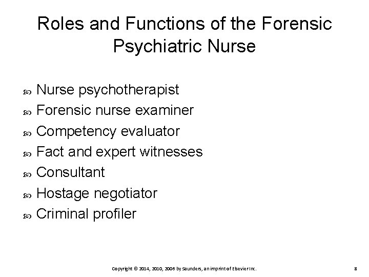 Roles and Functions of the Forensic Psychiatric Nurse Nurse psychotherapist Forensic nurse examiner Competency