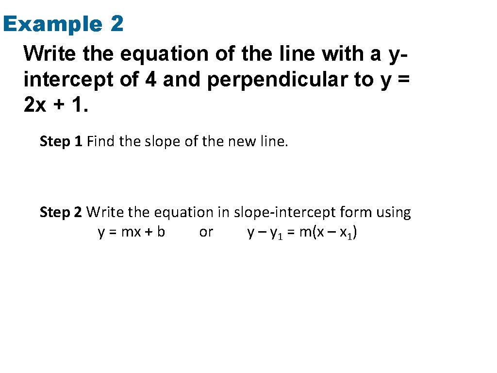 Example 2 Write the equation of the line with a yintercept of 4 and