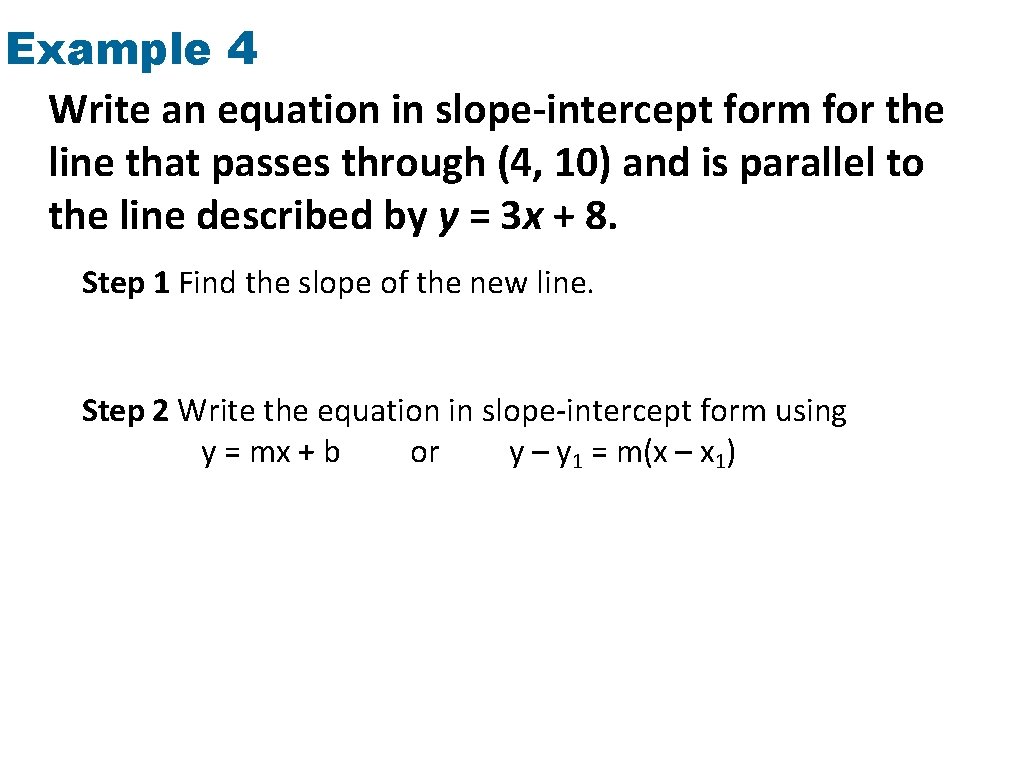 Example 4 Write an equation in slope-intercept form for the line that passes through