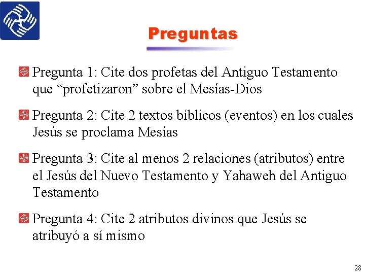 Preguntas Pregunta 1: Cite dos profetas del Antiguo Testamento que “profetizaron” sobre el Mesías-Dios