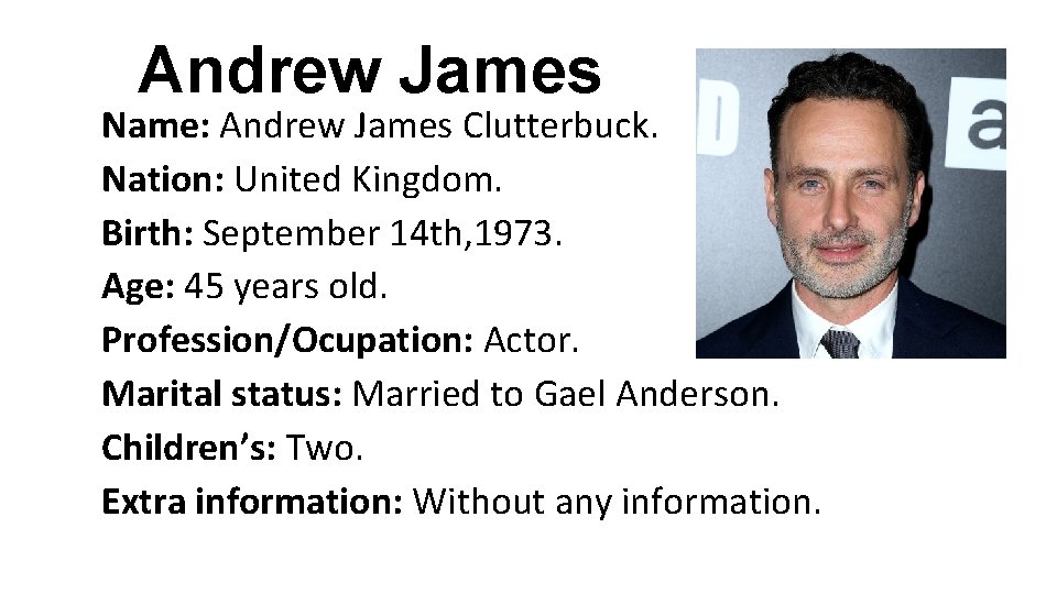 Andrew James Name: Andrew James Clutterbuck. Nation: United Kingdom. Birth: September 14 th, 1973. Andrew James Name: Andrew James Clutterbuck. Nation: United Kingdom. Birth: September 14 th, 1973.