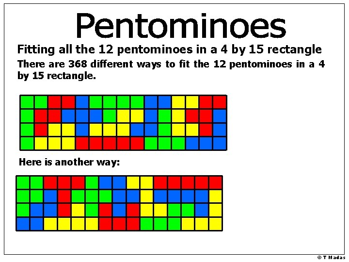 Fitting all the 12 pentominoes in a 4 by 15 rectangle There are 368