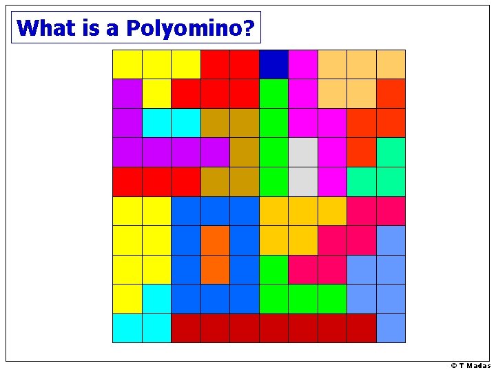 What is a Polyomino? © T Madas 