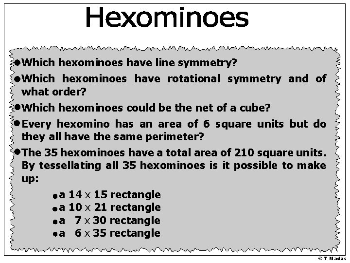 Which hexominoes have line symmetry? Which hexominoes have rotational symmetry and of what order?