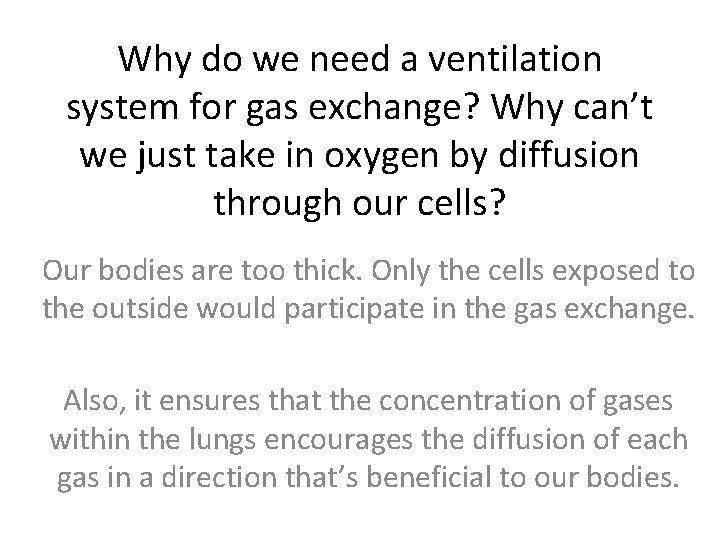 Why do we need a ventilation system for gas exchange? Why can’t we just
