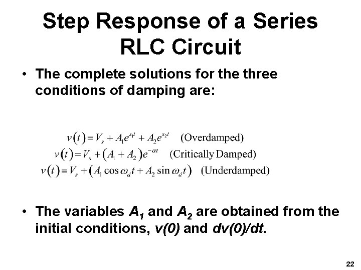 Step Response of a Series RLC Circuit • The complete solutions for the three