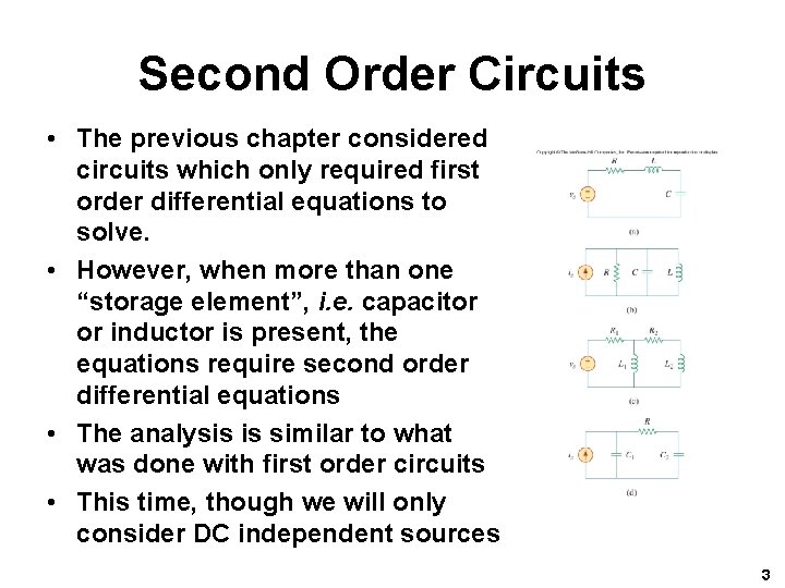 Second Order Circuits • The previous chapter considered circuits which only required first order