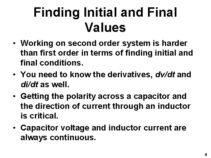 Finding Initial and Final Values • Working on second order system is harder than Finding Initial and Final Values • Working on second order system is harder than