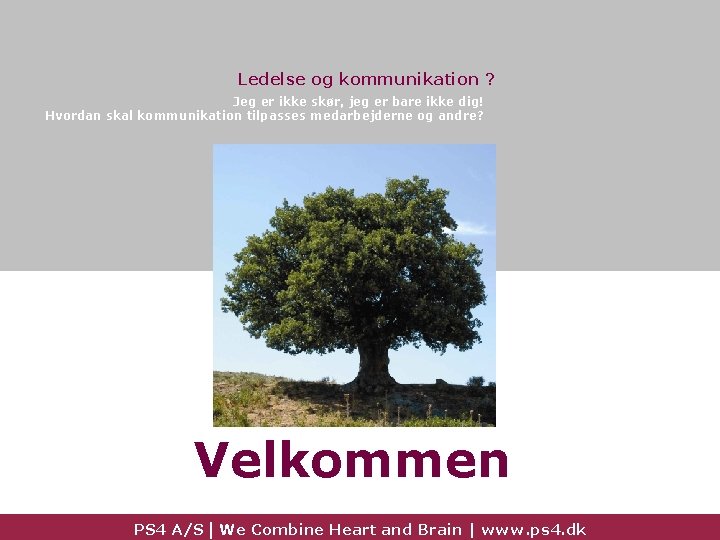 Ledelse og kommunikation ? Jeg er ikke skør, jeg er bare ikke dig! Hvordan