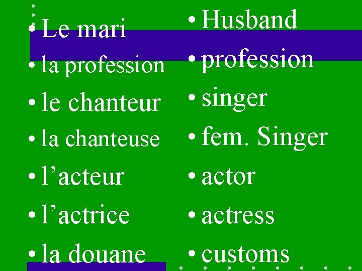  • Husband • Le mari • la profession • le chanteur • singer
