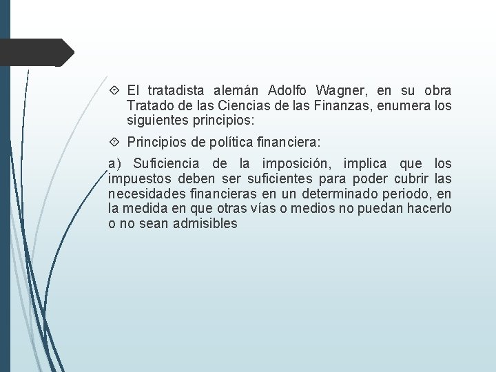  El tratadista alemán Adolfo Wagner, en su obra Tratado de las Ciencias de