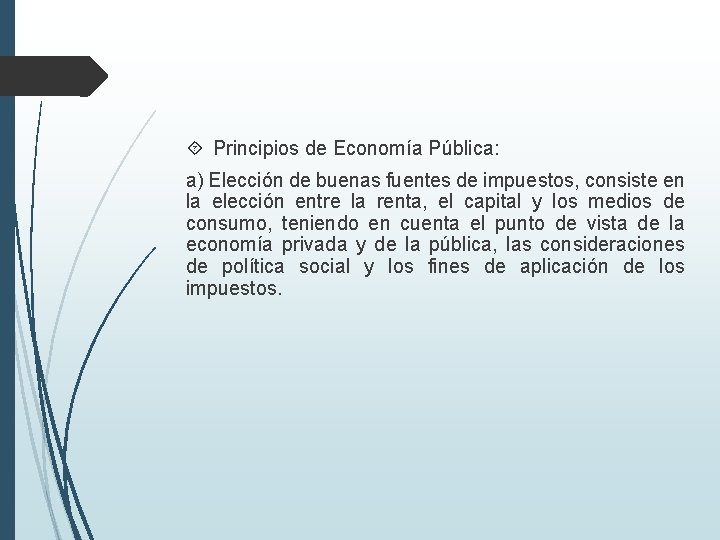  Principios de Economía Pública: a) Elección de buenas fuentes de impuestos, consiste en