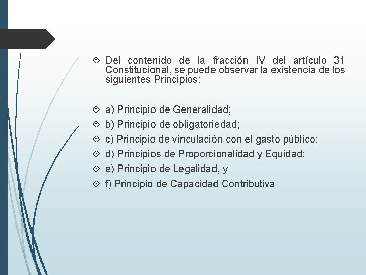  Del contenido de la fracción IV del artículo 31 Constitucional, se puede observar