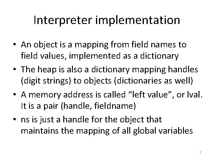 Interpreter implementation • An object is a mapping from field names to field values,