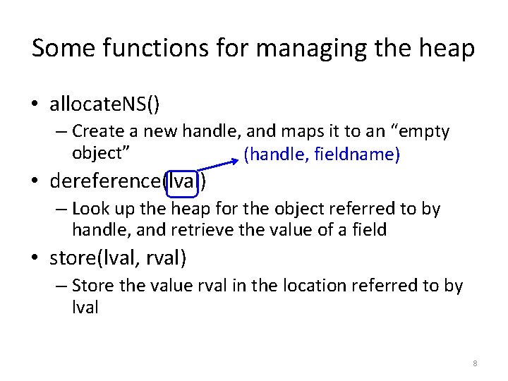Some functions for managing the heap • allocate. NS() – Create a new handle,