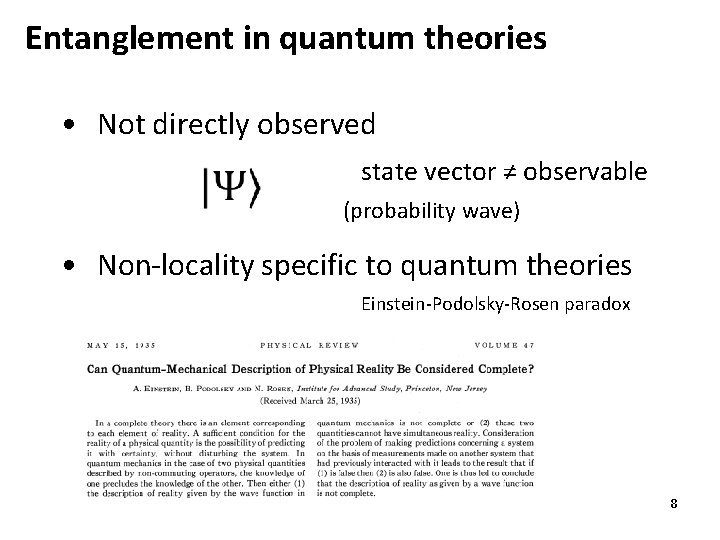 Entanglement in quantum theories • Not directly observed state vector ≠ observable (probability wave)　