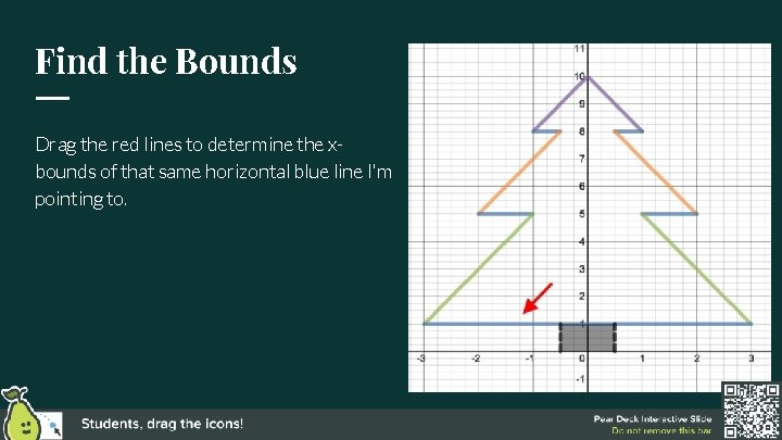 Find the Bounds Drag the red lines to determine the xbounds of that same Find the Bounds Drag the red lines to determine the xbounds of that same