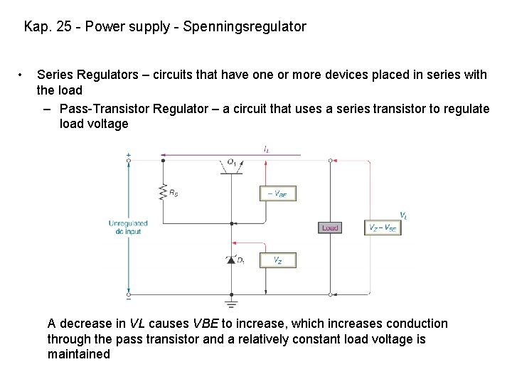 Kap. 25 - Power supply - Spenningsregulator • Series Regulators – circuits that have