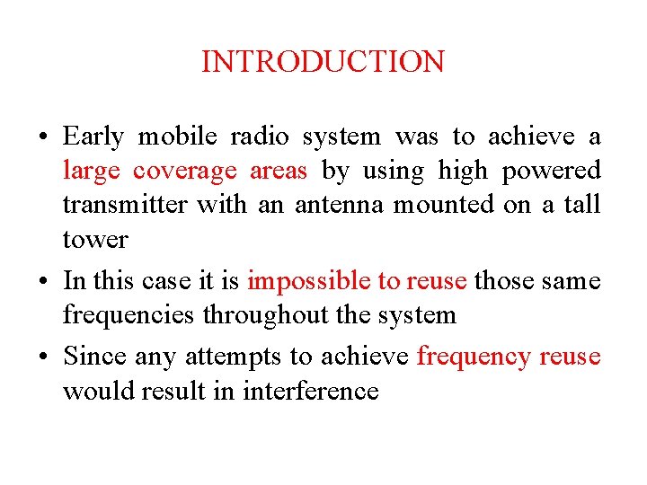 INTRODUCTION • Early mobile radio system was to achieve a large coverage areas by INTRODUCTION • Early mobile radio system was to achieve a large coverage areas by