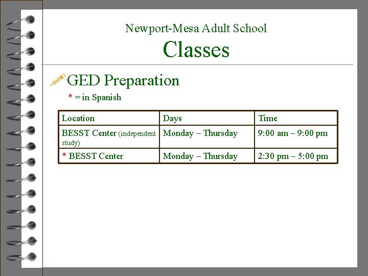 Newport-Mesa Adult School Classes !GED Preparation * = in Spanish Location Days BESST Center