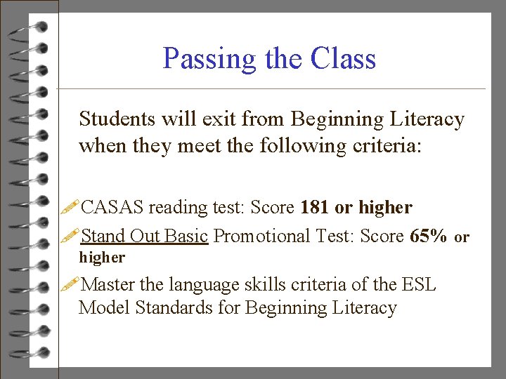 Passing the Class Students will exit from Beginning Literacy when they meet the following