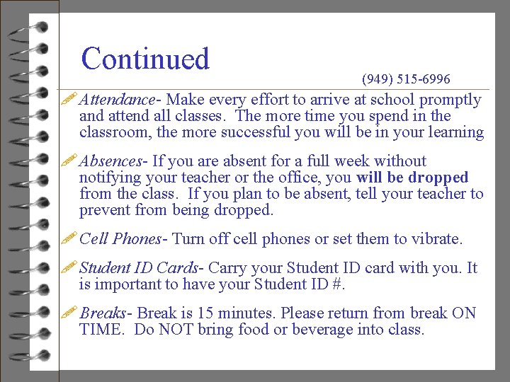  Continued (949) 515 -6996 ! Attendance- Make every effort to arrive at school