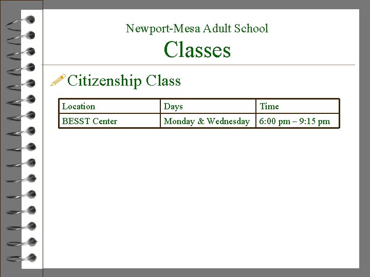 Newport-Mesa Adult School Classes !Citizenship Class Location Days Time BESST Center Monday & Wednesday