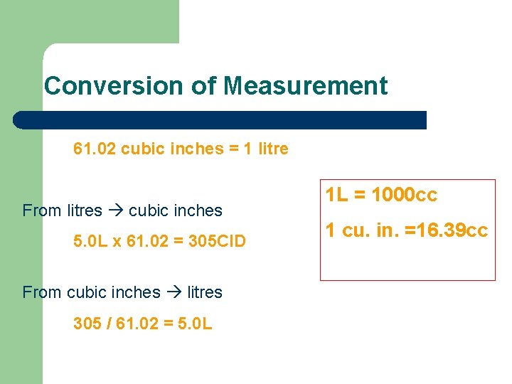 Conversion of Measurement 61. 02 cubic inches = 1 litre From litres cubic inches