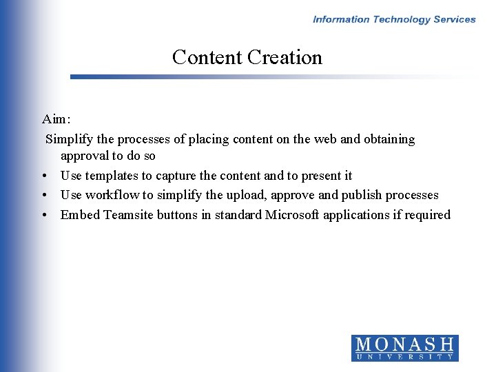 Content Creation Aim: Simplify the processes of placing content on the web and obtaining