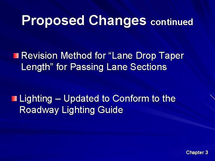 Proposed Changes continued Revision Method for “Lane Drop Taper Length” for Passing Lane Sections