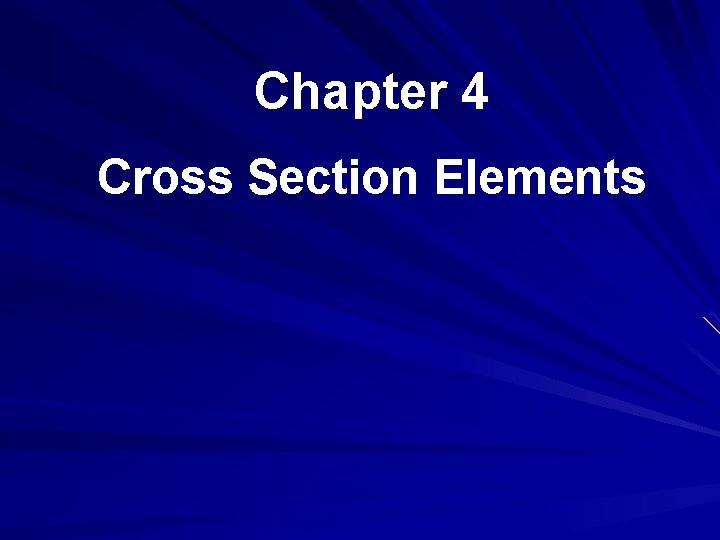 Chapter 4 Cross Section Elements 