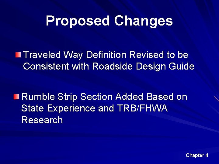 Proposed Changes Traveled Way Definition Revised to be Consistent with Roadside Design Guide Rumble