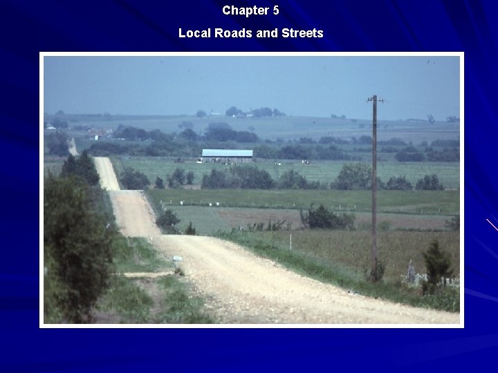 Chapter 5 Local Roads and Streets 
