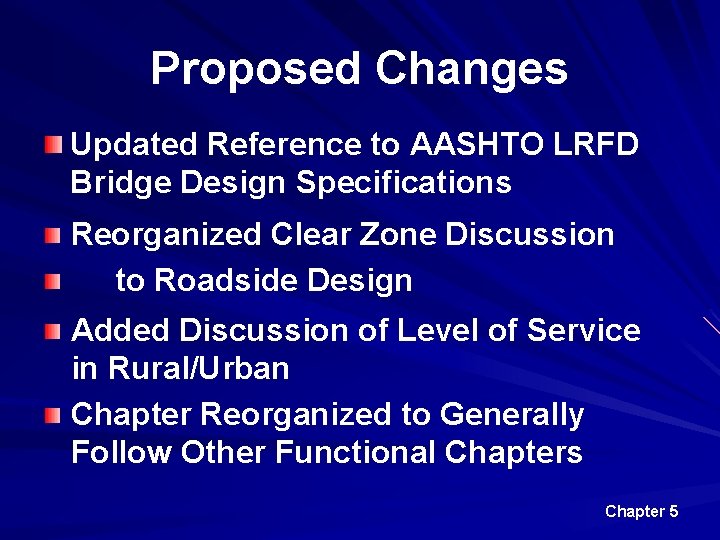 Proposed Changes Updated Reference to AASHTO LRFD Bridge Design Specifications Reorganized Clear Zone Discussion
