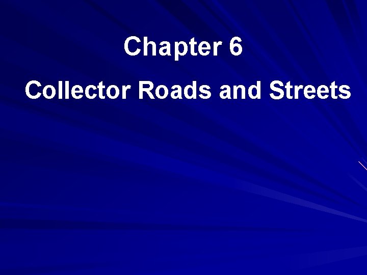Chapter 6 Collector Roads and Streets 