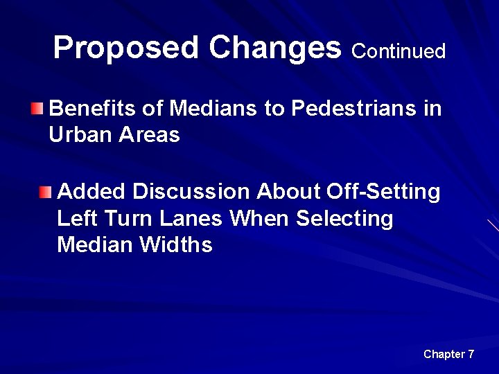 Proposed Changes Continued Benefits of Medians to Pedestrians in Urban Areas Added Discussion About
