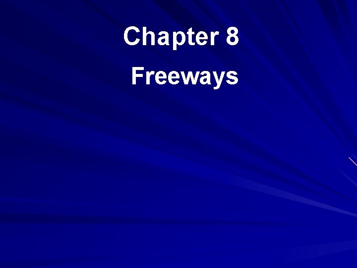 Chapter 8 Freeways 