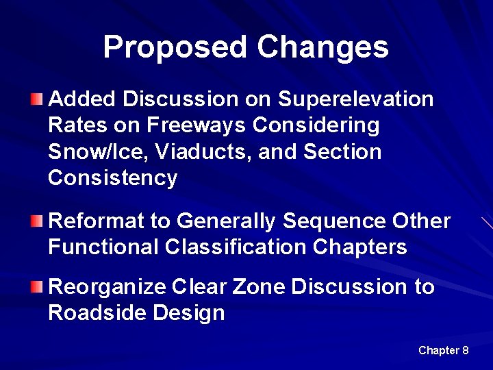 Proposed Changes Added Discussion on Superelevation Rates on Freeways Considering Snow/Ice, Viaducts, and Section