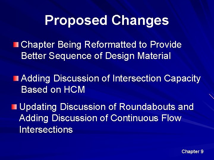 Proposed Changes Chapter Being Reformatted to Provide Better Sequence of Design Material Adding Discussion