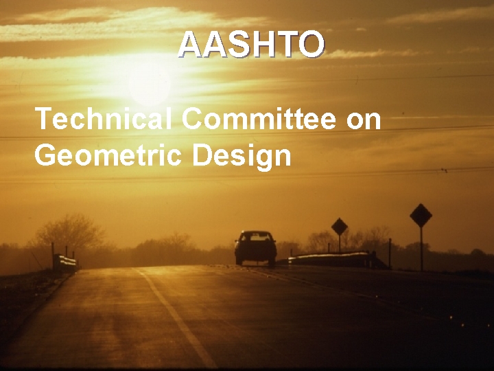 AASHTO Technical Committee on Geometric Design 