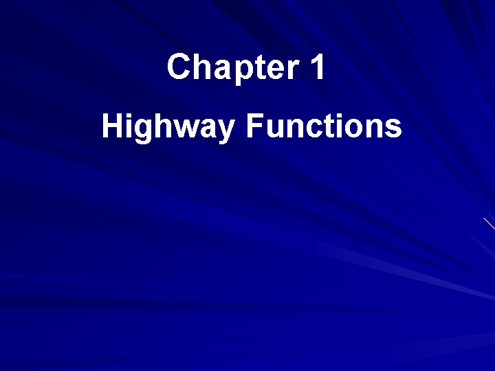 Chapter 1 Highway Functions 
