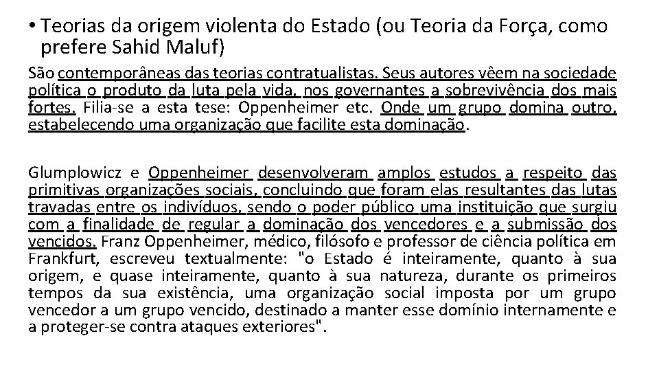  • Teorias da origem violenta do Estado (ou Teoria da Força, como prefere